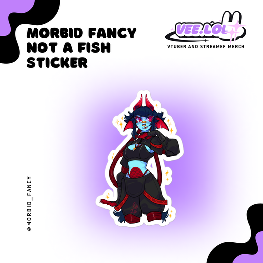 Morbid Fancy Not A Fish Sticker