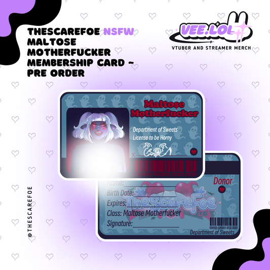 TheScareFoe NSFW Maltose Motherfucker Membership Card ~ Pre Order